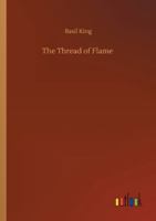 The Thread Of Flame 101534562X Book Cover