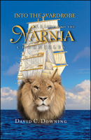 Into the Wardrobe: C. S. Lewis and the Narnia Chronicles 0787978906 Book Cover