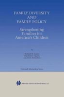 Family Diversity and Family Policy - Strengthening Families for America's Children (KLUWER INTERNATIONAL SERIES IN OUTREACH SCHOLARSHIP Volume 2) (International Series in Outreach Scholarship) 1441950982 Book Cover