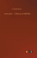 Aunt Jane's Nieces at Millville 1508464863 Book Cover