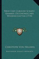 Neue und curieuse Schatz-Kammer oeconomischer Wissenschaften. 1166203875 Book Cover