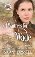 A Waitress for Wade 0645132322 Book Cover
