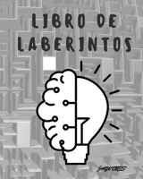 LIBRO DE LABERINTOS: Para adultos - niños - dificil - medio - facil - Pasatiempos para adultos - Fantasticos B08C8XFFXL Book Cover