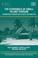 The Economics of Small Island Tourism: International Demand and Country Risk Analysis. Riaz Shareef, Suhejla Hoti and Michael McAleer 1847206492 Book Cover