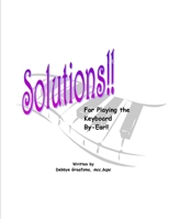 Solutions!! For Playing The Keyboard By-Ear! 0557829852 Book Cover