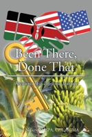 Been There, Done That: Recounts of a Lifetime Journey 1098086554 Book Cover