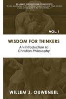 Wisdom for Thinkers: Introduction to Christian Philosophy 0888152590 Book Cover