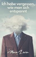 Ich habe vergessen, wie man sich entspannt B0G32XJ3SB Book Cover
