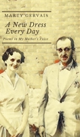A New Dress Everyday: Poems in my Mother's Voice 1771615648 Book Cover