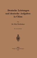 Deutsche Leistungen Und Deutsche Aufgaben in China 3642517994 Book Cover