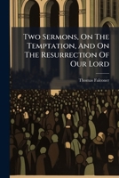 Two Sermons: On the Temptation, and on the Resurrection of Our Lord 1286794439 Book Cover