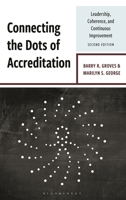 Connecting the Dots of Accreditation: Leadership, Coherence, and Continuous Improvement, Second Edition 1475874839 Book Cover