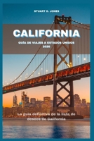 CALIFORNIA GUÍA DE VIAJES A ESTADOS UNIDOS 2026: La guía definitiva de la lista de deseos de California B0GNKJZTQK Book Cover