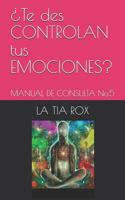 ¿Te des CONTROLAN tus EMOCIONES?: MANUAL DE CONSULTA No.5 1790855772 Book Cover