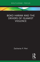 Boko Haram and the Drivers of Islamist Violence 1032930764 Book Cover