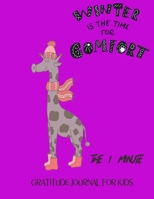 Winter Is The Time For Comfort: The 1 Minute Gratitude Journal for Kids 1708552898 Book Cover