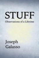 Stuff: Observations of a Lifetime 0692744045 Book Cover