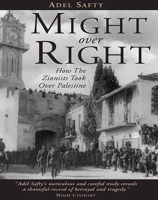 Might over Right: How the Zionists Took over Palestine 1859643264 Book Cover