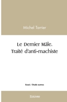 Le Dernier Mâle. Traité d’anti-machiste (French Edition) 2414573287 Book Cover