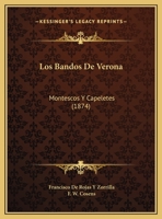 Los Bandos De Verona: Montescos Y Capeletes (1874) 1343122503 Book Cover