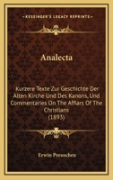 Analecta: Kurzere Texte Zur Geschichte Der Alten Kirche Und Des Kanons, Und Commentaries On The Affiars Of The Christians (1893) 1145072496 Book Cover