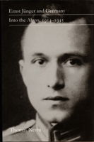 Ernst Junger and Germany: Into the Abyss, 1939-45 0822318792 Book Cover