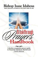 Breakthrough Prayers Handbook: A Destiny Companion Prayer Guide to Financial, Spiritual, Marital, and Career Success. 1548352535 Book Cover