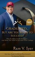 Graduated… But Are You Ready to Succeed?: Why So Many Grads Struggle— And What You Need to Succeed After College (Smartness Series) B0F9FRF69J Book Cover