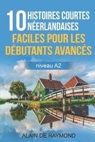 10 histoires courtes n�erlandaises faciles pour les d�butants avanc�s B09K1Z2XW2 Book Cover