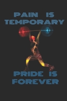 Pain is Temporary Pride is Forever: Workout Tracker - 6" x 9" Log Book to record work out sessions, exercises, weight etc 1088989756 Book Cover