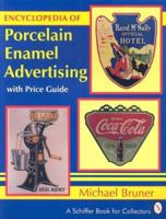 Encyclopedia of Porcelain Enamel Advertising: With Price Guide (Schiffer Book for Collectors)