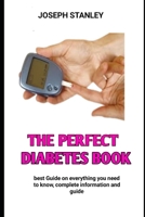 The Perfect Diabetes Book: Meal plan to prevent, manage and live with diabetes B0BJH1Q9YW Book Cover