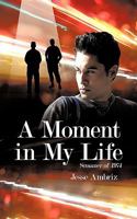 A Moment in My Life 1504974832 Book Cover