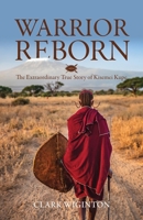 Warrior Reborn: The Extraordinary True Story of Kisemei Kupe 1684880602 Book Cover