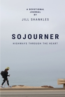 Sojourner: Highways Through the Heart 1692558412 Book Cover