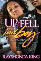 Up & Fell for a Bad Boy 1537623702 Book Cover