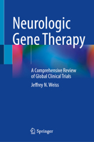 Neurologic Gene Therapy: A Comprehensive Review of Global Clinical Trials 3031964152 Book Cover