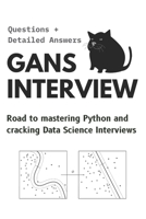 GANs Interview Questions: with detailed answers B0BCSGZHMQ Book Cover