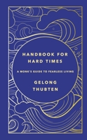 Handbook for Hard Times: A monk's guide to fearless living 1529367654 Book Cover