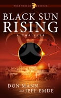 Black Sun Rising: Book One: Praetorian Series 1510758984 Book Cover