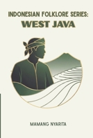 Indonesian Folklore Series: West Java: Legendary Tales, Myths, and Cultural Stories from the Sundanese Land B0GCF3ZVG5 Book Cover