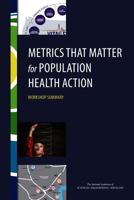 Metrics That Matter for Population Health Action: Workshop Summary 0309391539 Book Cover
