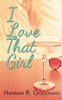 I Love That Girl 1509257160 Book Cover