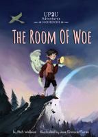 Room of Woe:: An Up2u Horror Adventure 1624020941 Book Cover