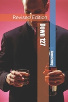 Down 127: Revised Edition B0CGL258BB Book Cover