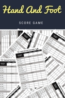 Hand And Foot Score Game: Perfect for your next Game Night ! and A Scoring Reference Guide 1704298725 Book Cover