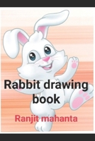 Rabbit drawing book B09XZH89B6 Book Cover
