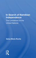 In Search of Namibian Independence: The Limitations of the United Nations 036716714X Book Cover