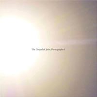 The Gospel of John, Photographed 0615481981 Book Cover