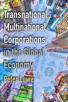 Transnational & Multinational Corporations in the Global Economy: Globalisation and the Impacts of TNCs & MNCs for A Level & IB Geography B08BVY14PH Book Cover